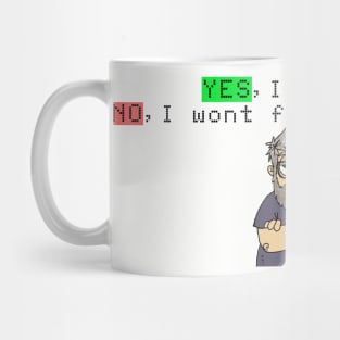 Yes Im a Haker No I will not fix ur Computer Mug